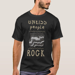 T-shirt Gneiss People Rock Géologie Pour Géoscientifiques