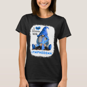 T-shirt Gnome J'aime Quelqu'un Avec Lymphoedème