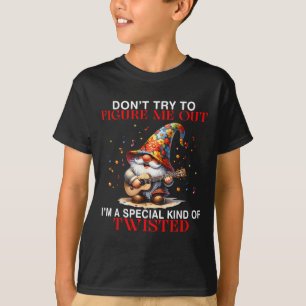 T-shirt Gnome n'essaie pas de me comprendre Je suis un roi