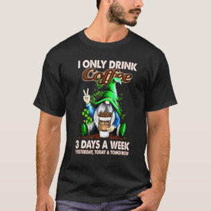 T-shirt Gnomes Coffee Irish Je Ne Bois Que Du Café 3 Jours