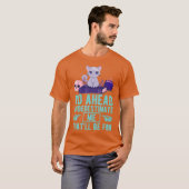 T-shirt Go Ahead Underestimate Me Thatll Be Fun Witch (Devant entier)