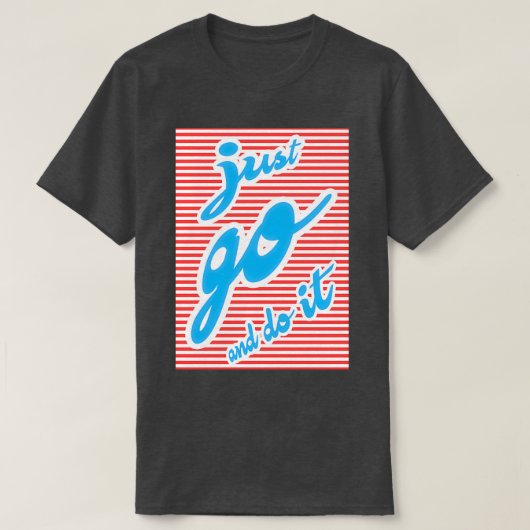 T-shirt Go And Do It Motivation design (Design devant)