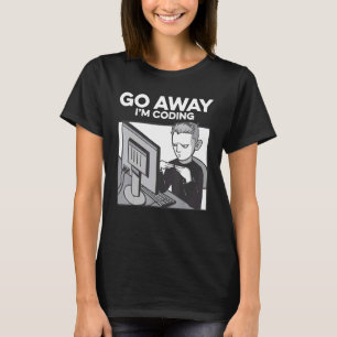 T-shirt Go Away I'm Coding Programmer Software Developer N