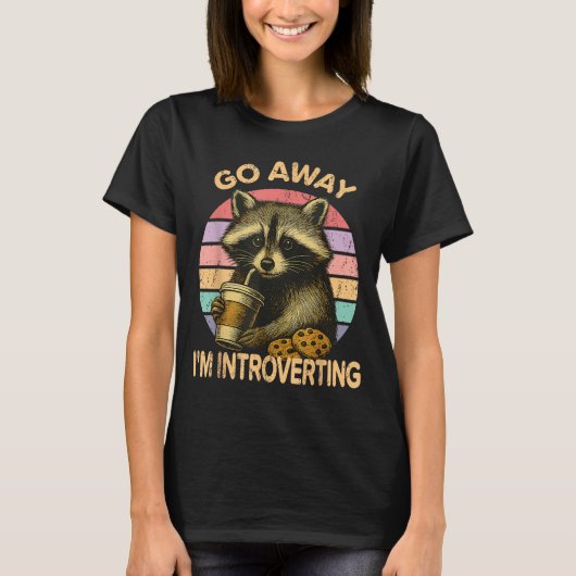T-shirt Go Away I'm Introverting Funny Raccoon Sarcastic  (Devant)