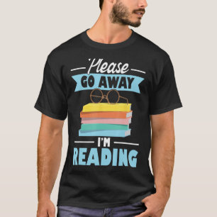 T-shirt Go Away I'm Reading Book Lover Funny Librarian Boo
