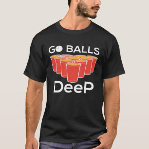 T-shirt Go Balls Deep I Bière Ping Pong Tennis De Table