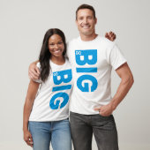T-shirt Go Big Motivational Quote (Unisexe)