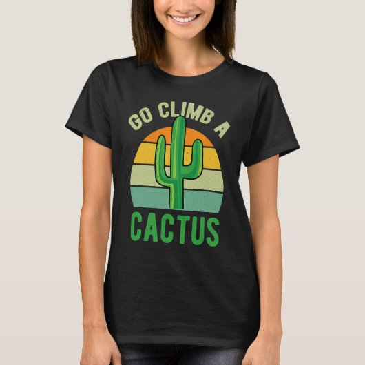 T-shirt Go Climb A Cactus Succulent Plant  Retro Cactus (Devant)