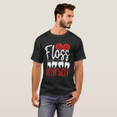 T-shirt Go Floss Yourself Dental Assistant Backprint Denti (Devant entier)