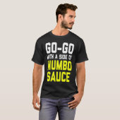 T-shirt Go Go with a Side of Mumbo Sauce (Devant entier)