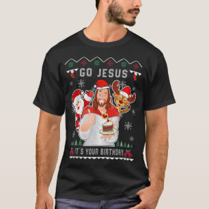 T-shirt Go Jesus Noël C'est ton anniversaire Christian Chr