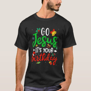 T-shirt Go Jesus Son Anniversaire Noël Noël Noël Noël Noël