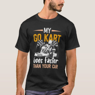 T-shirt Go Kart Racing Plus Rapide Que Karting Go Cart Rac