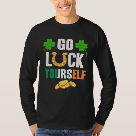 T-shirt Go Luck Yourself Irish St Patrick Day shenanigans (Devant)