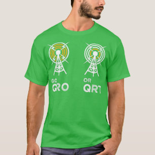 T-shirt Go QRO ou QRT Drôle radio amateur Hobby radio Ham
