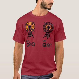 T-shirt Go QRO ou QRT Drôle radio amateur radiodiffuseur