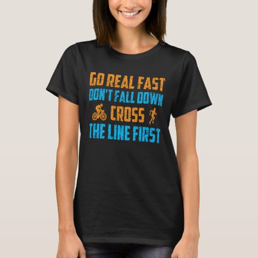 T-shirt Go Real Fast Don't Fall Down Cross Line First Mara (Devant)