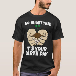T-shirt Go Short Tree Son Environnement Jour des terres Te