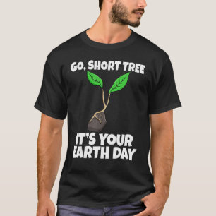 T-shirt Go Short Tree Son Environnement Jour des terres Te