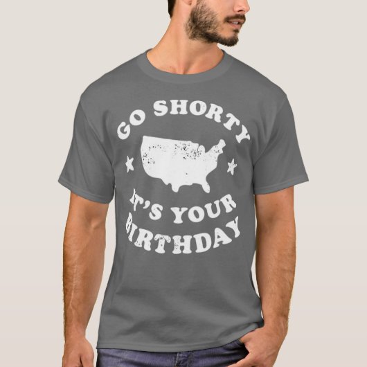 T-shirt Go Shorty C'est ton anniversaire (Devant)