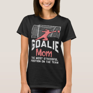 T-shirt Goalkeeper Maman Stressante Drôle Football Goalie