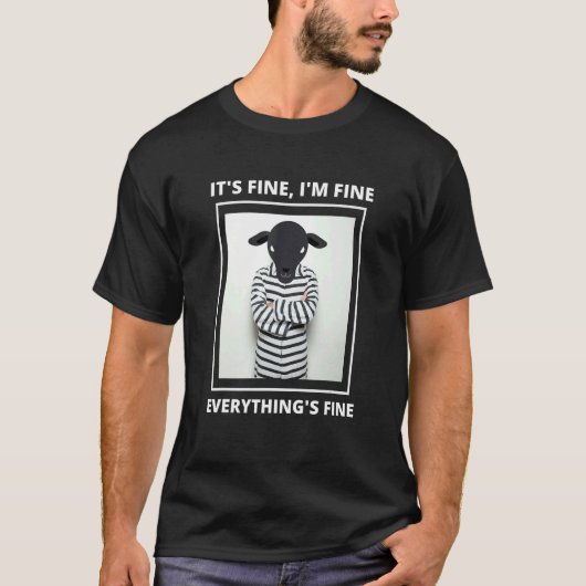 T-shirt Goat it's Fine i'm Fine Everything is Fine (Devant)