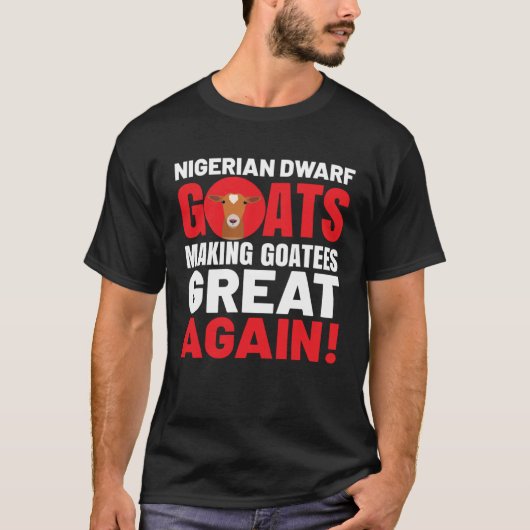 T-shirt Goat Meme Pet Animal Pun Nigerian Dwarf Goat (Devant)