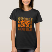 T-shirt Gobble Gobble Gobble Thanksgiving Turkey Leopard B (Devant)