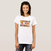 T-shirt Gobble Gobble Till You Wobble Funny Thanksgiving (Devant entier)