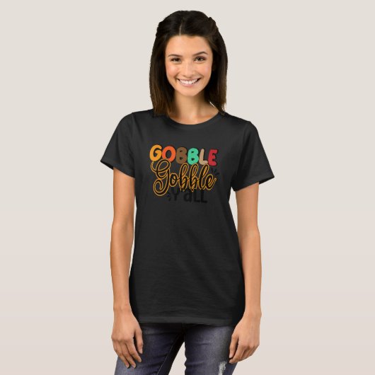 T-shirt Gobble Gobble Y'all Thanksgiving Turkey Day Fall (Devant entier)
