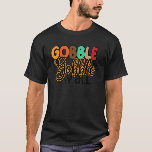 T-shirt Gobble Gobble Y'all  Thanksgiving Turkey Day Fall (Devant)