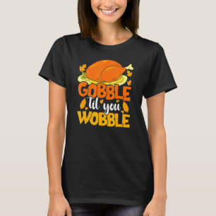 T-shirt Gobble Jusqu'à ce que vous marchiez Jour de l'Acti