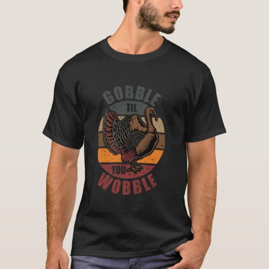 T-shirt Gobble Jusqu'À Ce Que Vous Observiez Drôle Thanksg (Devant)