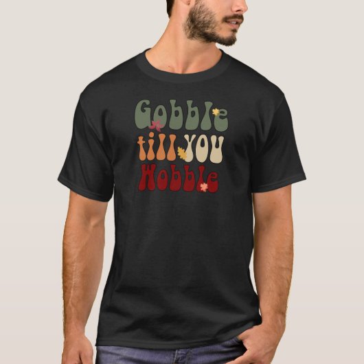 T-shirt Gobble Jusqu'à ce que vous tourbillonnez Thanksgiv (Devant)