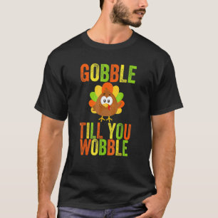 T-shirt Gobble Jusqu'À Ce Que Vous Tournez Adulte Ou Toddl