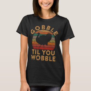 T-shirt Gobble Jusqu'À Ce Que Vous Tournez La Turquie Jour