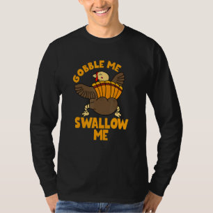 T-shirt Gobble Me Swallow