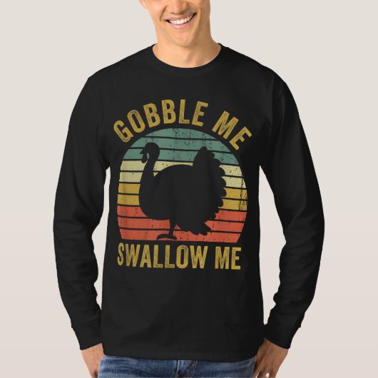 T-shirt Gobble Me Swallow Funny Thanksgiving (Devant)