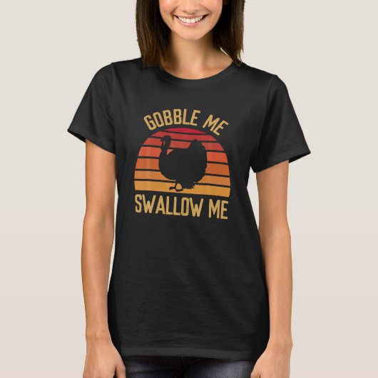 T-shirt Gobble Me Swallow Funny Thanksgiving (Devant)