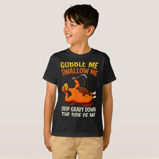 T-shirt Gobble Me Swallow Me Funny Turkey Feast Day Thanks (Devant entier)
