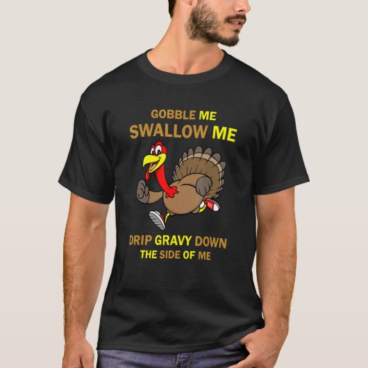 T-shirt Gobble Me Swallow Me Turkey Thanksgiving 2022 (Devant)