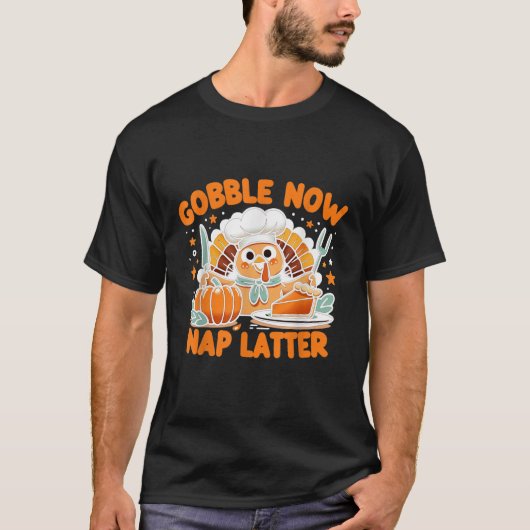 T-shirt Gobble Now Nap Later Thanksgiving s Unofficial Mot (Devant)
