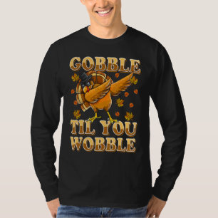T-shirt Gobble Til You Wobble Dabbing Turkey Thanksgiving