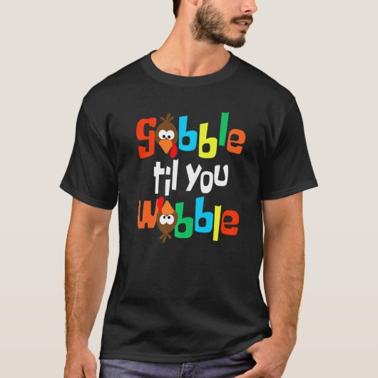 T-shirt Gobble Til You Wobble  Happy Thanksgiving Day (Devant)
