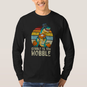 T-shirt Gobble Til You Wobble Thanksgiving Boys Dinosaur T