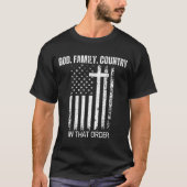 T-shirt God Family Country In That Order Patriotic Christi (Devant)
