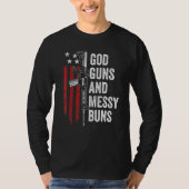 T-shirt God Guns Messy Buns Christian Pro Gun American F (Devant)