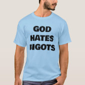 T-SHIRT GOD HATES BIGOTS (Devant)
