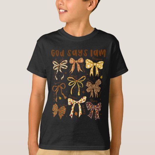 T-shirt God Says I Am Fall Coquette Bow Thanksgiving Chris (Devant)