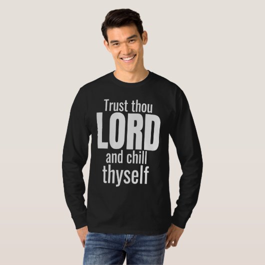 T-shirt God Trust Thou Lord And Chill Thyself Christian Wo (Devant entier)